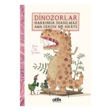 Dinozorlar Hakkında Inanılmaz Ama Gerçek Bir Hikâye - 5 Yaş Üzeri Çocuklar Için Eğitici Ve Öğretici