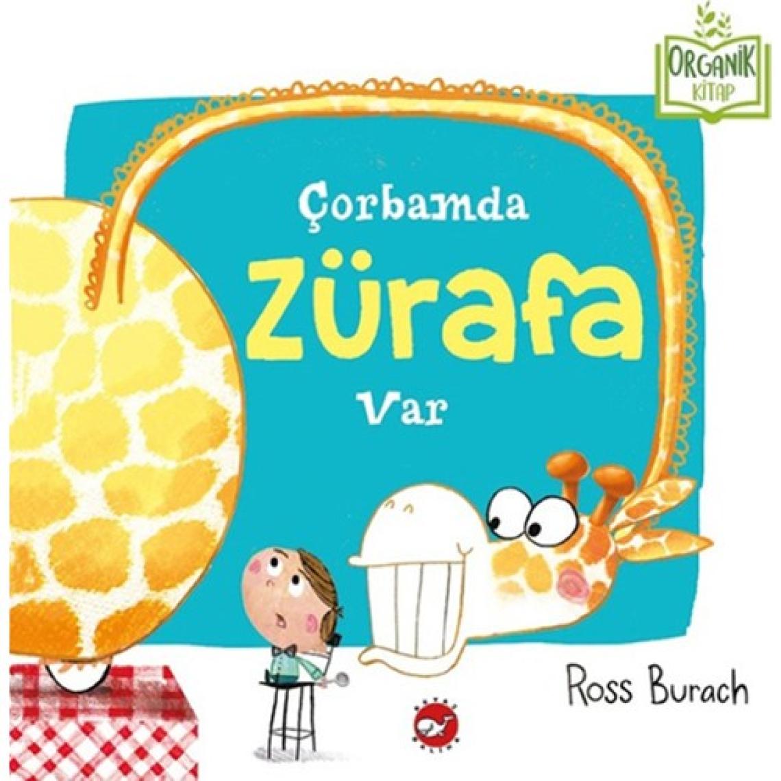 Çorbamda Zürafa Var (Organik Kitap) - Ross Burach