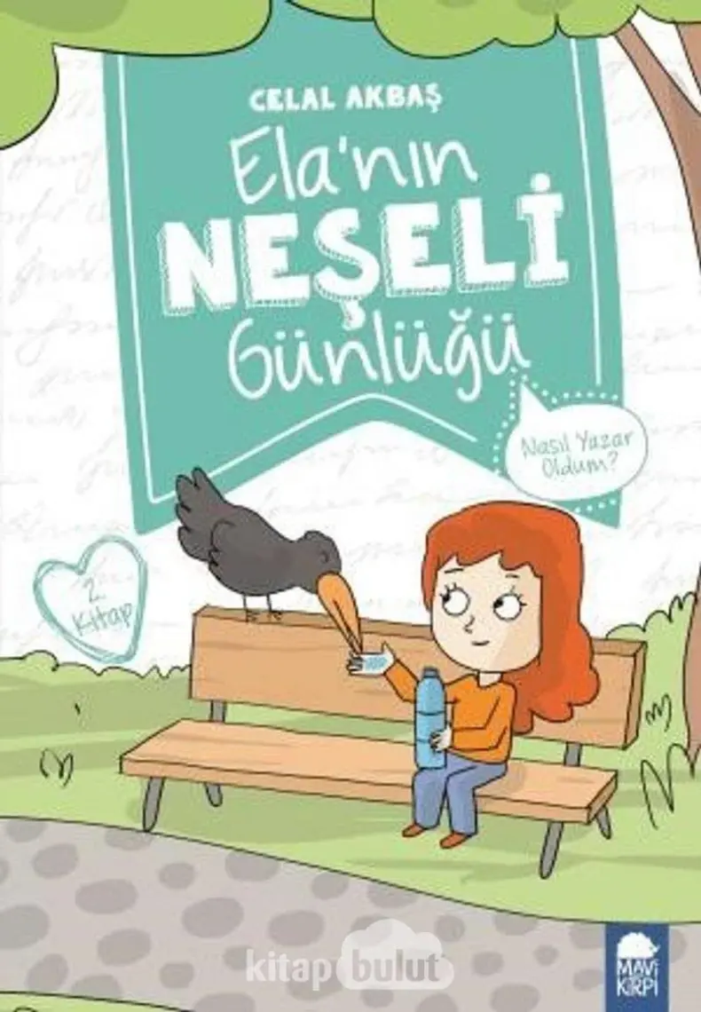 Nasıl Yazar Oldum?  Elanın Neşeli Günlüğü 2. Kitap / 2. Sınıf Okuma Kitabı - Celal Akbaş