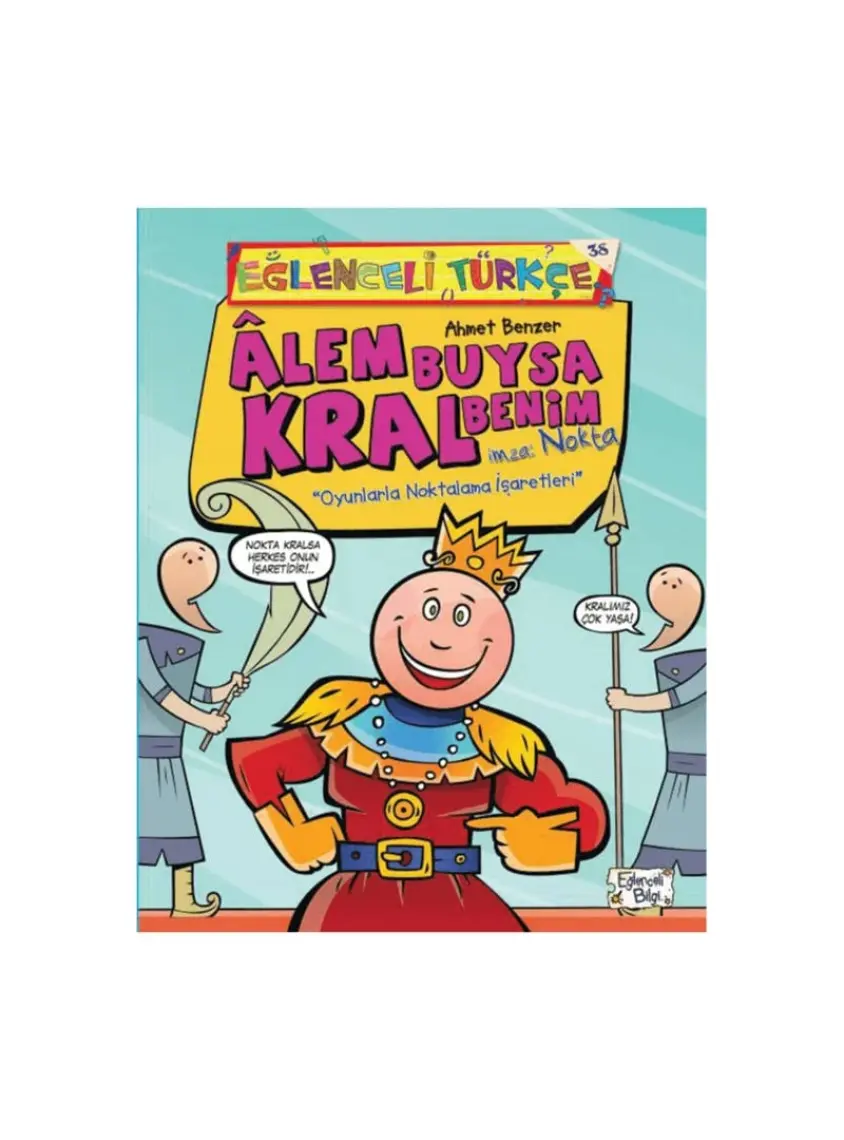 Alem Buysa Kral Benim (İmza: Nokta)