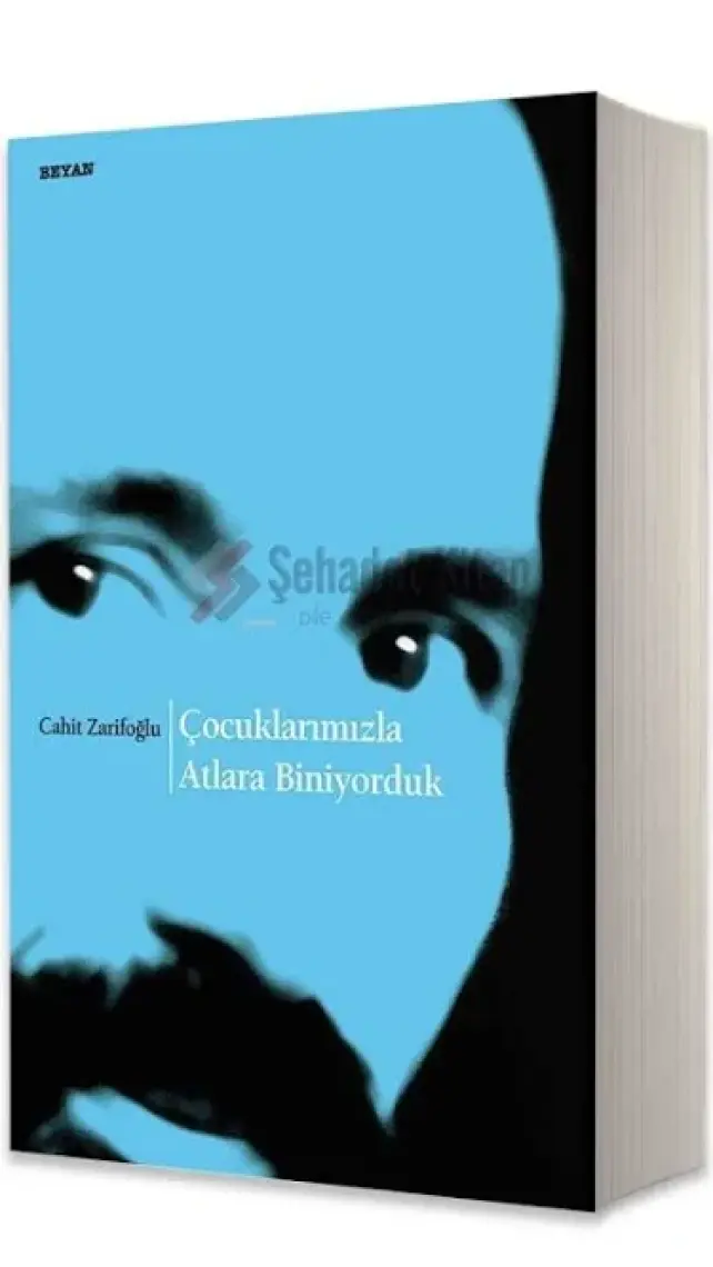 Çocuklarımızla Atlara Biniyorduk-Cahit Zarifoğlu