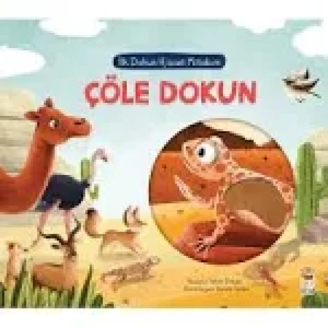İlk Dokun Hisset Kitabım: Çöle Dokun - Melek Dinçer