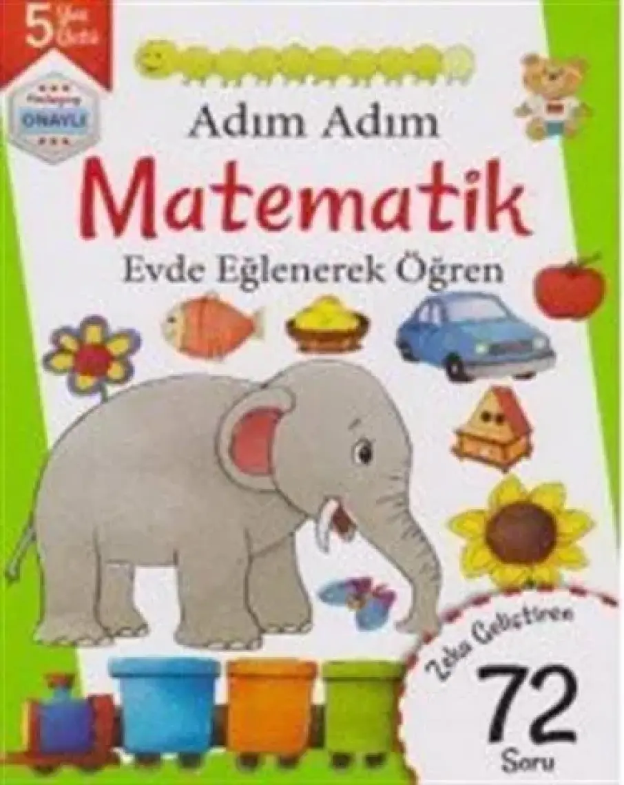 Adım Adım Matematik 5 Yaş - Zeka Geliştiren 72 Soru