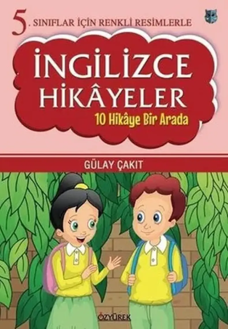 5. Sınıflar İçin Renkli Resimlerle İngilizce Hikayeler (10 Hikaye Bir Arada) - Gülay Çakıt