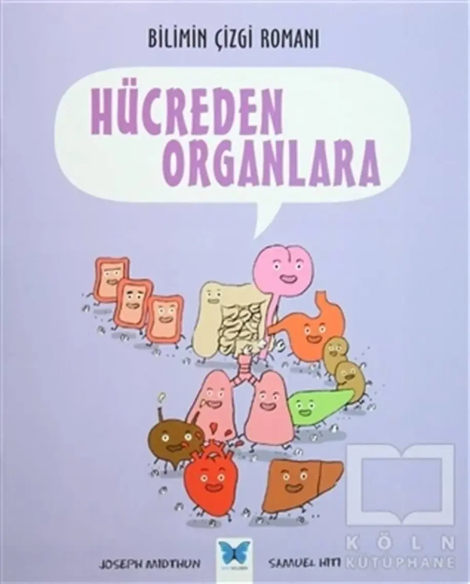 Bilimin Çizgi Romanı Hücreden Organlara-Joseph Midthun
