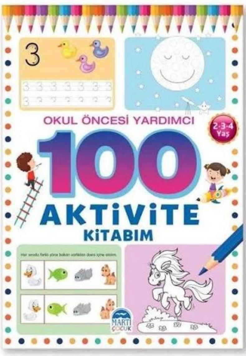 100 Aktivite Kitabım / Okul Öncesi Yardımcı 2-3-4 Yaş