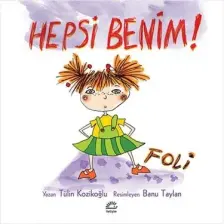 Hepsi Benim! Foli - Tülin Kozikoğlu