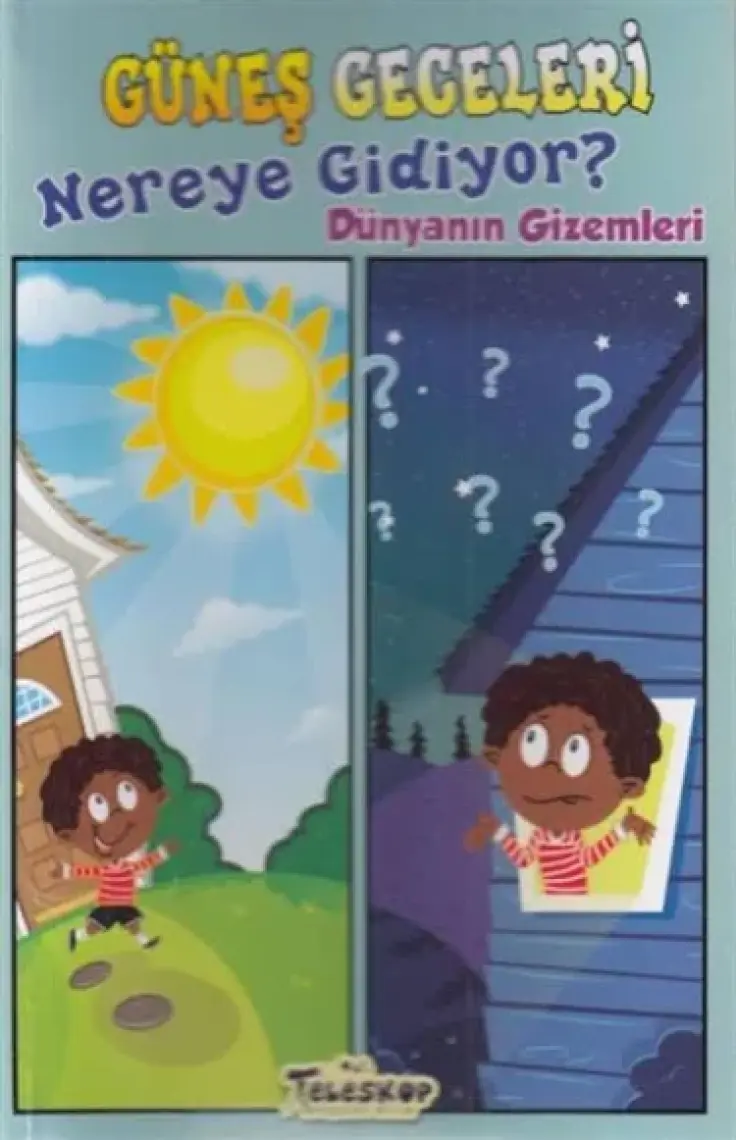 Güneş Geceleri Nereye Gidiyor? - Rebecca Olıen