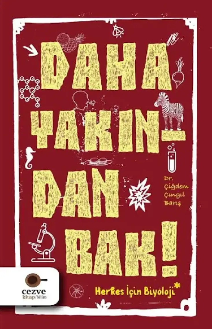 Daha Yakından Bak! - Çiğdem Çıngıl Barış