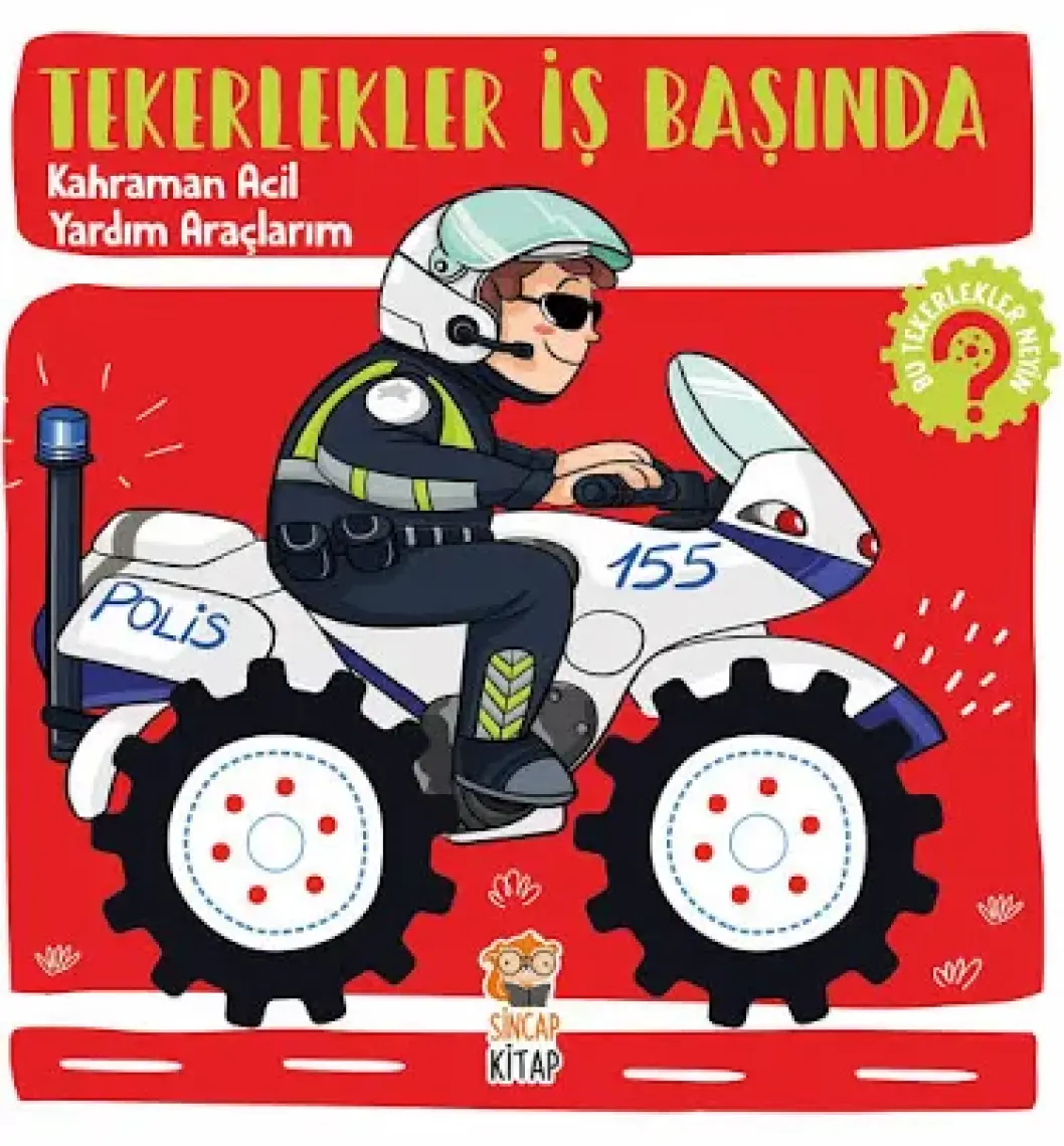 Tekerlekler İş Başında: Kahraman Acil Yardım Araçlarım - Hilal Sivri