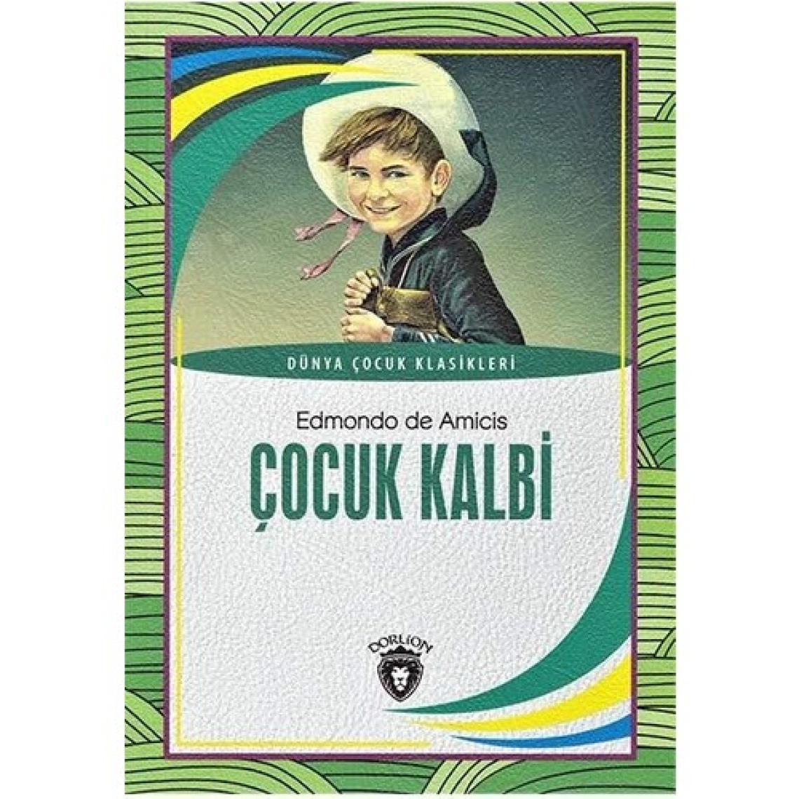 Çocuk Kalbi / Dünya Çocuk Klasikleri - Dorlion Yayınları