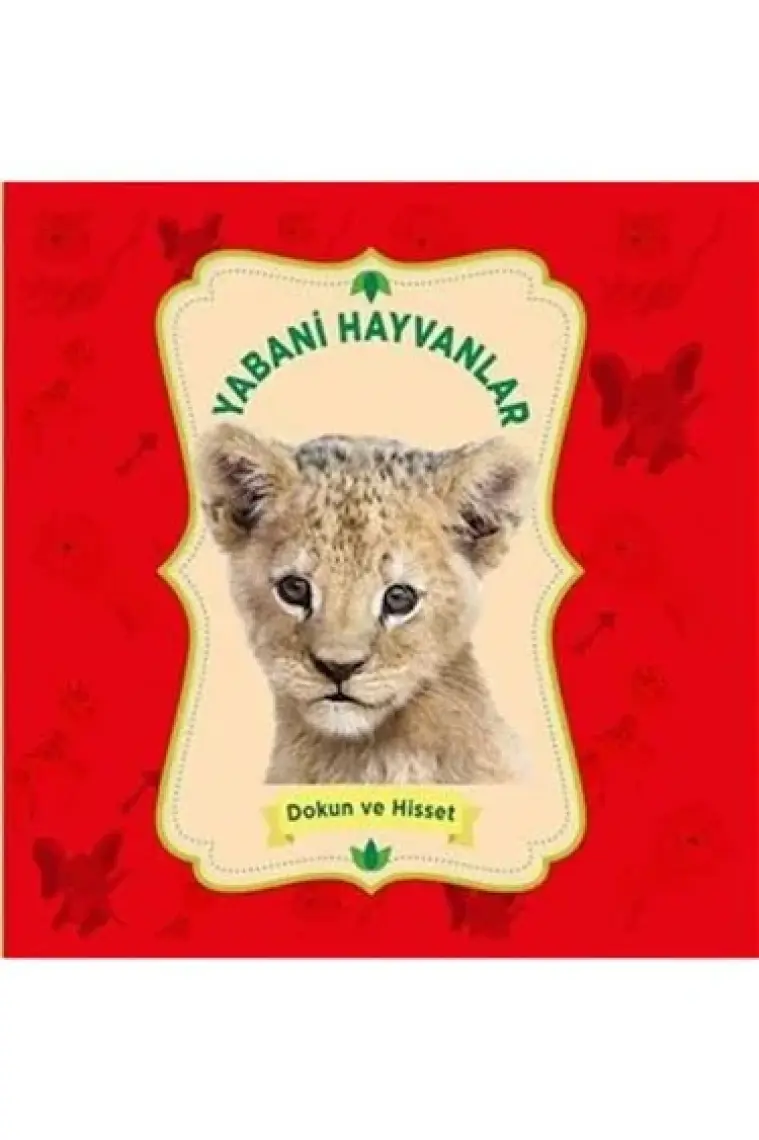 0-6 Yaş Yayınları Yabani Hayvanlar - Dokun ve Hisset