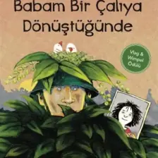 Babam Bir Çalıya Dönüştüğünde - Joke Van Leeuwen