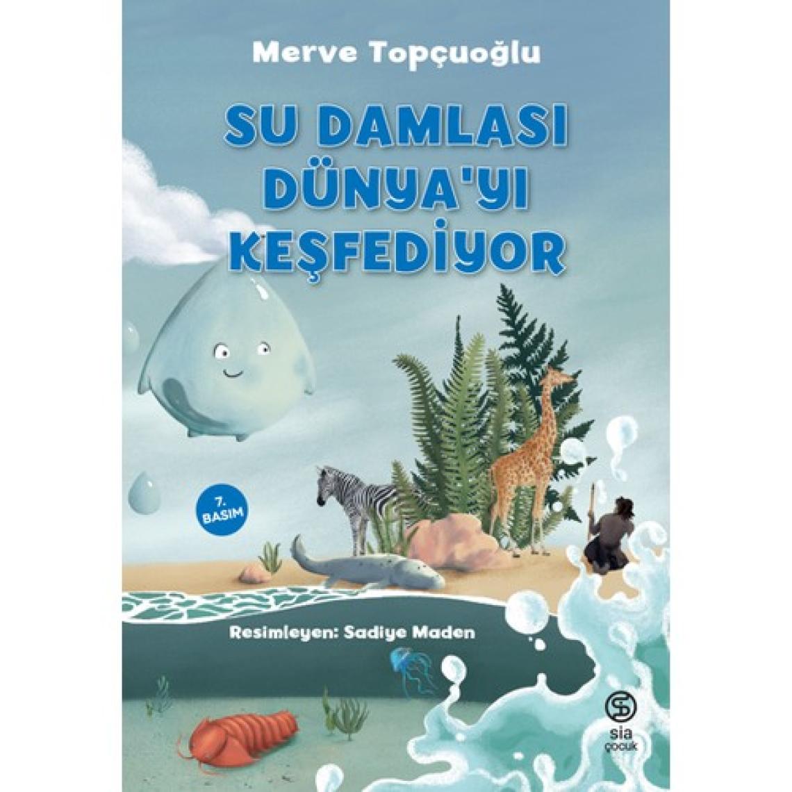 Su Damlası Dünya’yı Keşfediyor - Merve Topçuoğlu