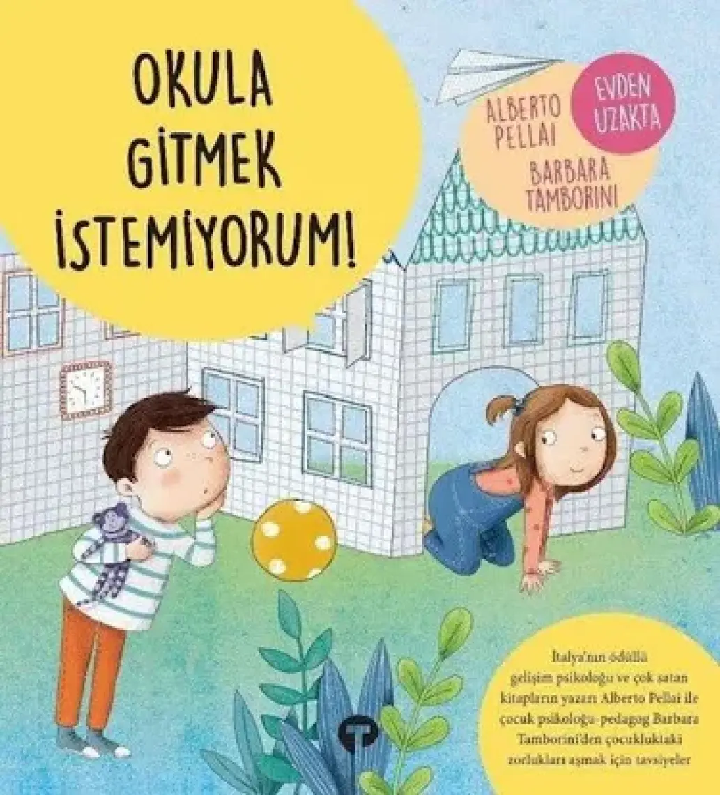 Okula Gitmek Istemiyorum! - Alberto Pellai