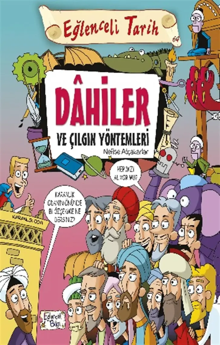 Eğlenceli Bilgi Yayınları Eğlenceli Tarih Dahiler ve Çılgın Yöntemleri