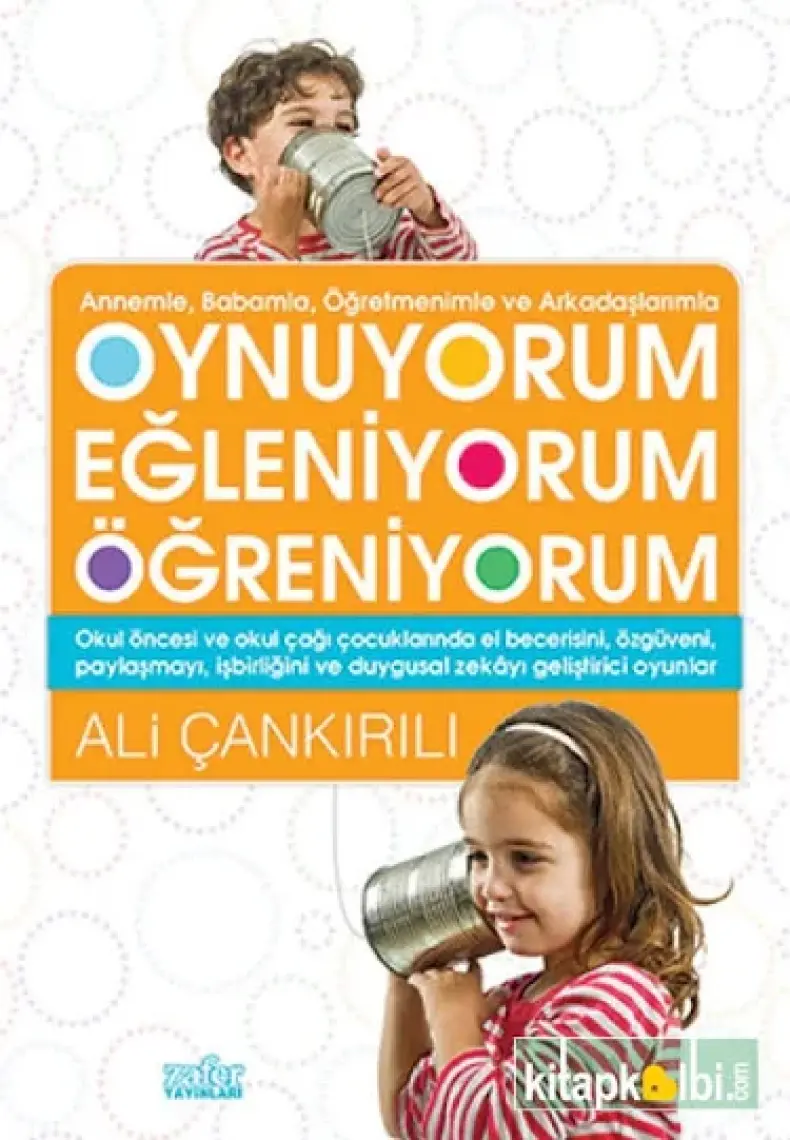 Oynuyorum, Eğleniyorum, Öğreniyorum - Ali Çankırılı