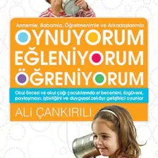 Oynuyorum, Eğleniyorum, Öğreniyorum - Ali Çankırılı