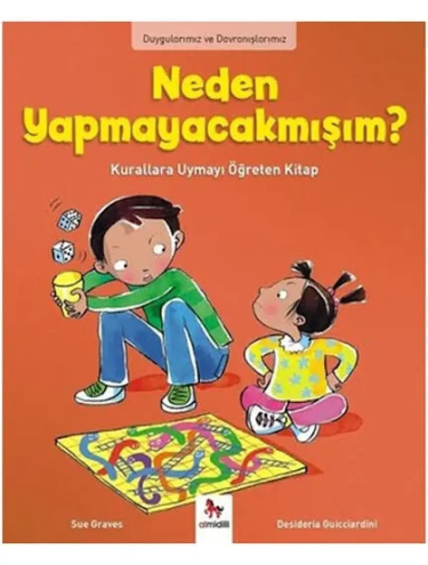 Duygularımız Ve Davranışlarımız: Neden Yapmayacakmışım? - Sue Graves