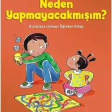 Duygularımız Ve Davranışlarımız: Neden Yapmayacakmışım? - Sue Graves