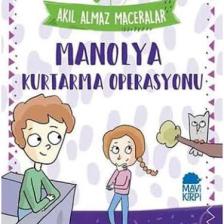 Manolya Kurtarma Operasyonu – Akıl Almaz Maceralar / 3. Sınıf Okuma Kitabı - Yusuf Pazarcı
