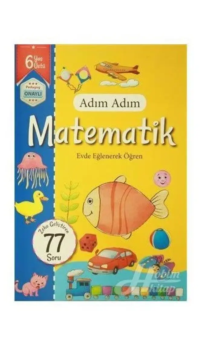 Adım Adım Matematik 6 Yaş - Zeka Geliştiren 77 Soru