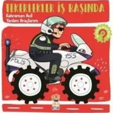 Tekerlekler İş Başında: İşkolik İnşaat Araçlarım - Hilal Sivri