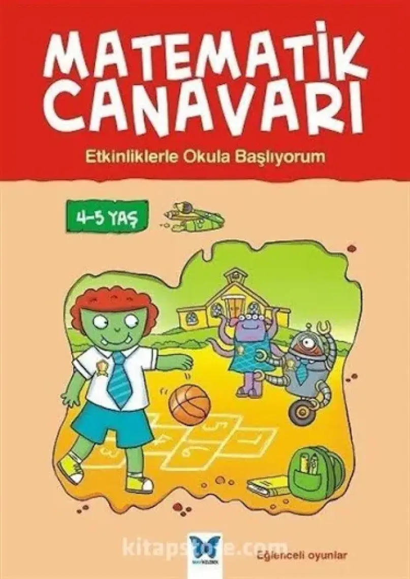 Matematik Canavarı: Etkinliklerle Okula Başlıyorum 4:5 Yaş-Becky Hempstock