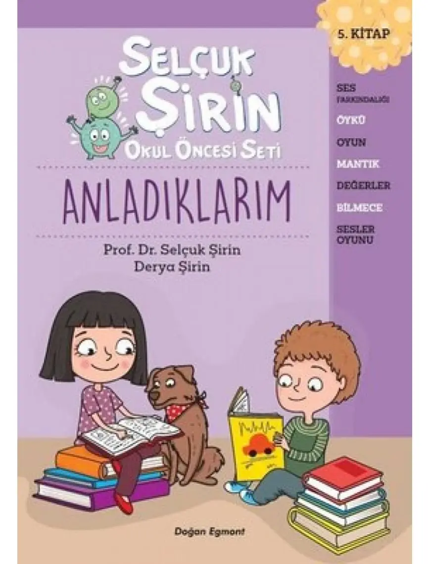 Selçuk Şirin Okul Öncesi Seti 5 Anladıklarım - Prof. Dr. Selçuk Şirin – Derya Şirin
