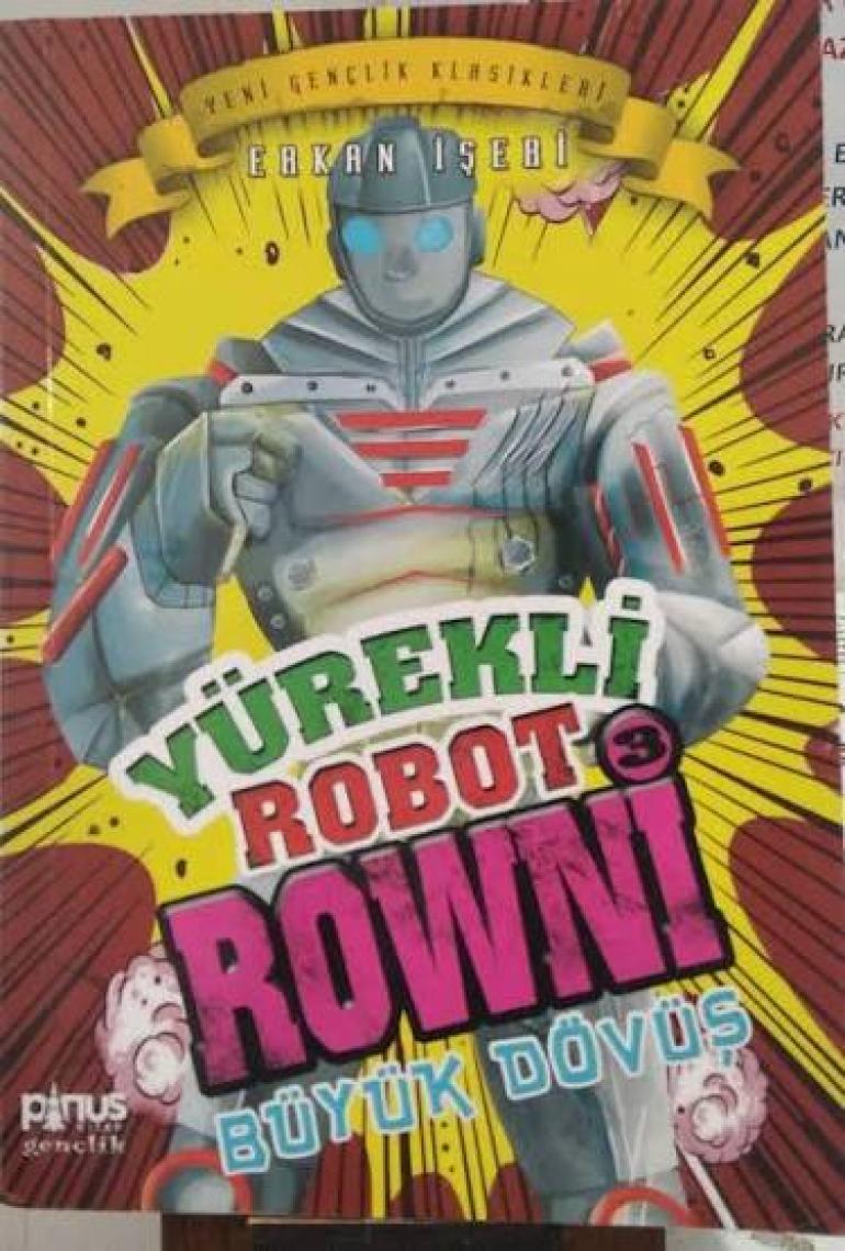 Yürekli Robot Rowni 3: Büyük Dövüş-Erkan İşeri