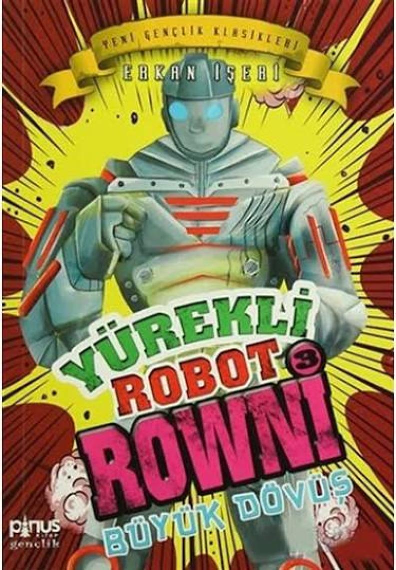 Yürekli Robot Rowni 3: Büyük Dövüş-Erkan İşeri