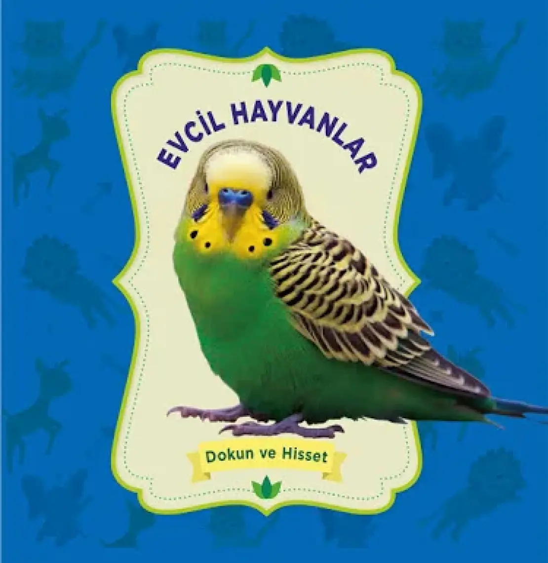 0-6 Yaş Yayınları Evcil Hayvanlar - Dokun ve Hisset
