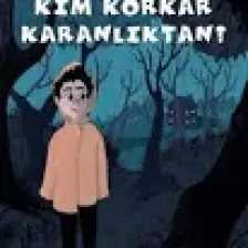 Kim Korkar Karanlıktan? - Feyza Hepçilingirler