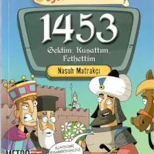 1453 Geldim, Kuşattım, Fethettim - Nasuh Matrakçı