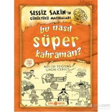 Sessiz Sakin’in Gürültülü Maceraları 6 - Bu Nasıl Süper Kahraman? (Ciltli) - Melih Tuğtağ