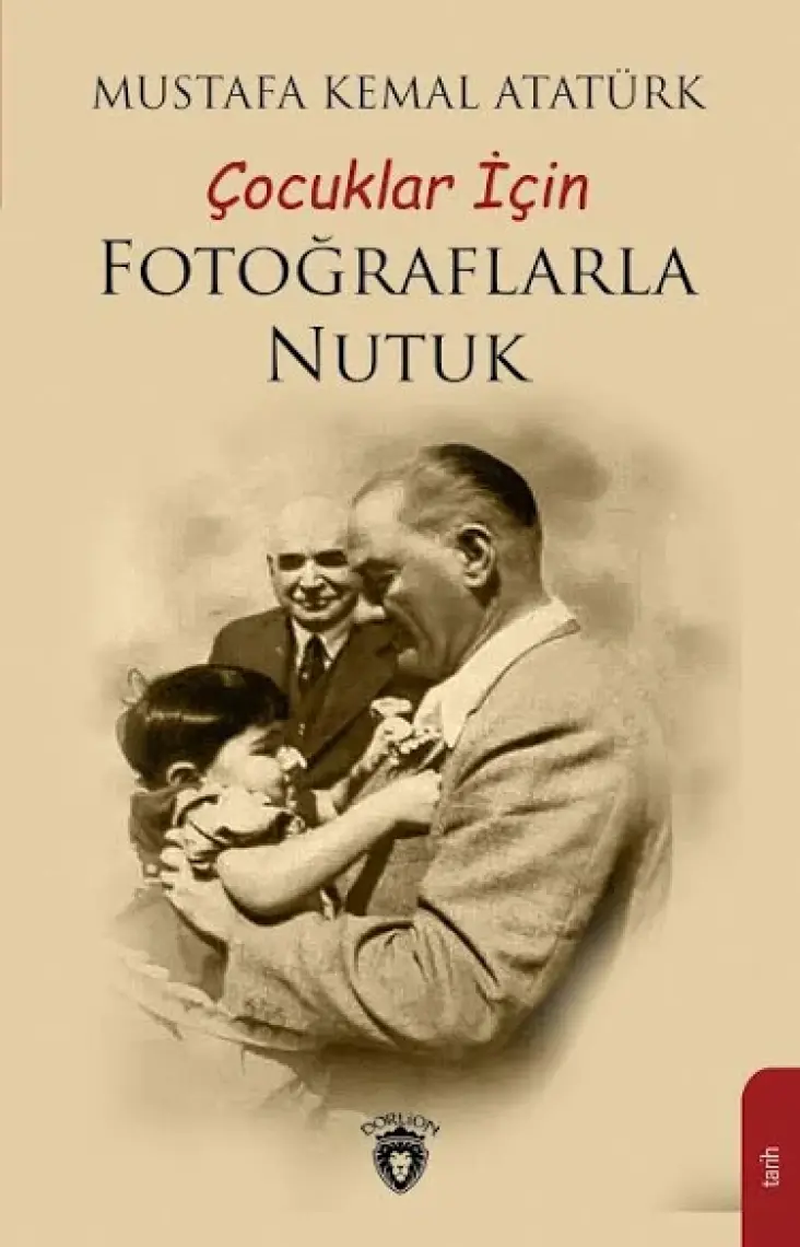 Çocuklar Için Fotoğraflarla Nutuk - Mustafa Kemal Atatürk