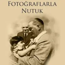 Çocuklar Için Fotoğraflarla Nutuk - Mustafa Kemal Atatürk
