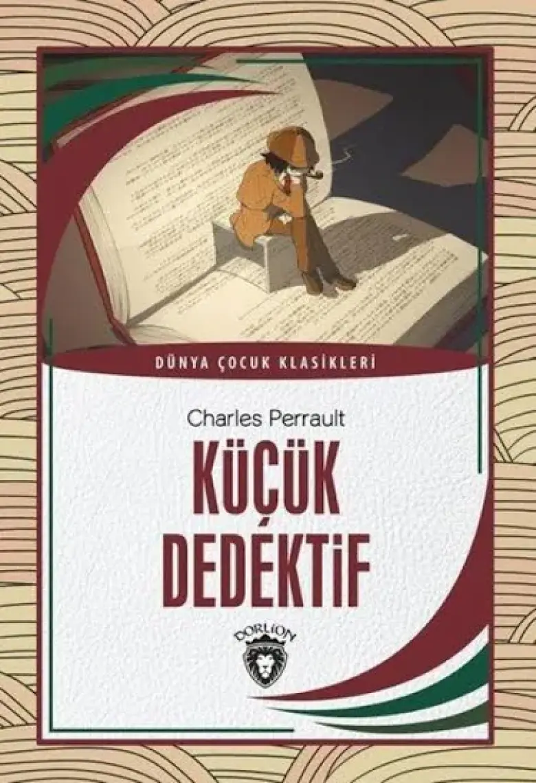 Küçük Dedektif Dünya Çocuk Klasikleri (7-12 Yaş) - Charles Perrault