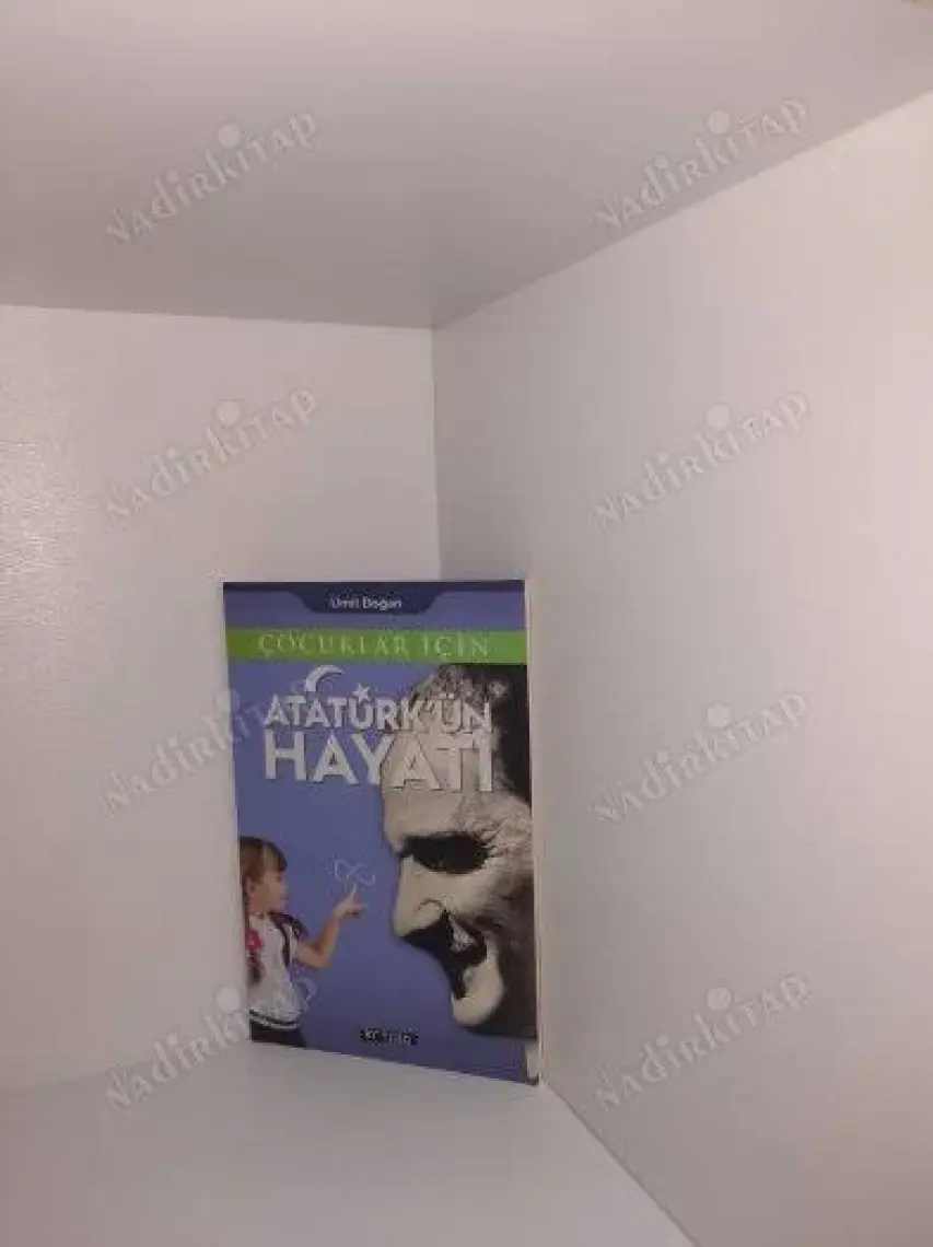 Çocuklar İçin - Atatürk'Ün Hayatı - Ümit Doğan