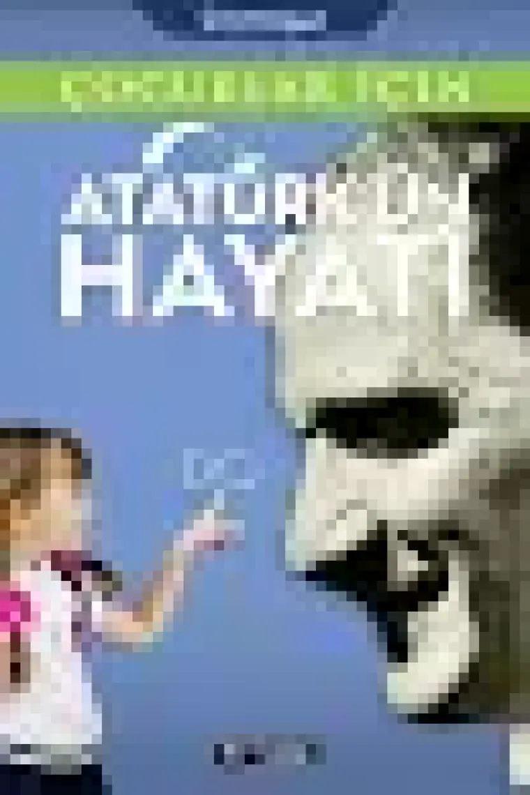 Çocuklar İçin - Atatürk'Ün Hayatı - Ümit Doğan