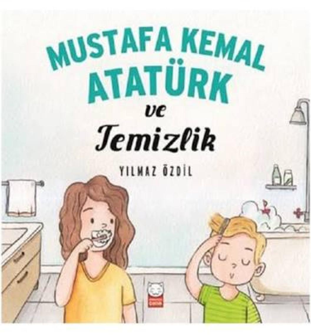 Mustafa Kemal Atatürk VeTemizlik - Yılmaz Özdil