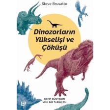 Dinozorların Yükselişi Ve Çöküşü - Steve Brusatte