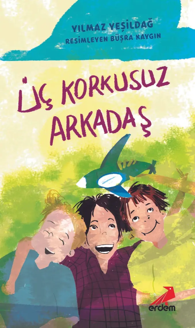 Üç Korkusuz Arkadaş-Yılmaz Yeşildağ