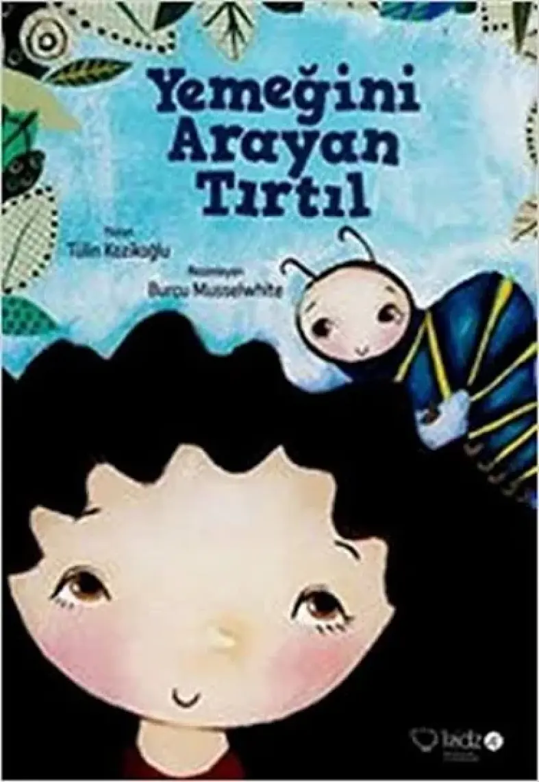 Yemeğini Arayan Tırtıl - Tülin Kozikoğlu