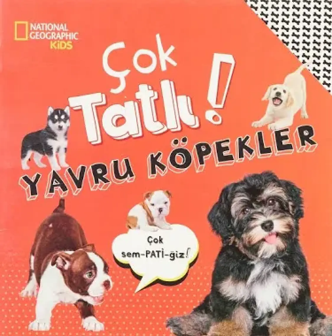 National Geographic Kids - Çok Tatlı! Yavru Köpekler