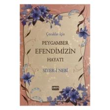 Çocuklar İçin Peygamber Efendimizin Hayatı