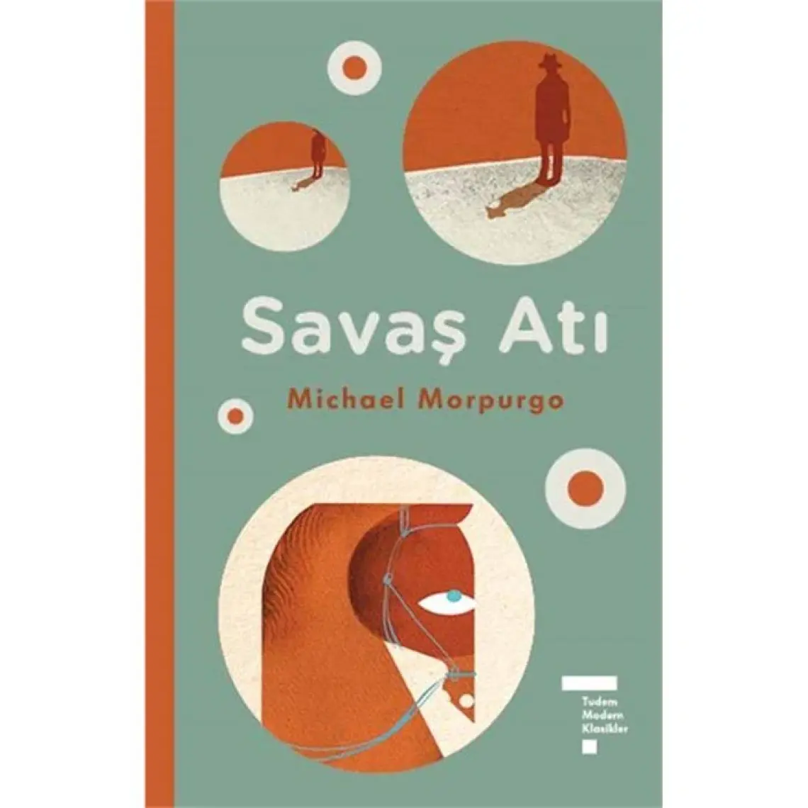 Tudem Yayın Grubu'ndan 9-12 Yaş Arası Çocuklar İçin 'Savaş Atı' - Michael Morpurgo, Fantastik ve Macera Dolu, Ciltsiz, 160 Sayfa, Türkçe