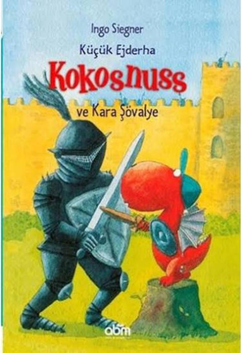 Küçük Ejderha Kokosnuss Ve Kara Şövalye Ingo Siegner Hikaye Kitabı Çocuklar Için