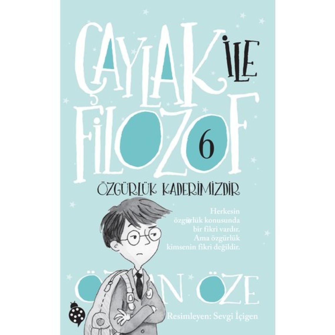 Çaylak İle Filozof - 6 / Özgürlük Kaderimizdir - Özkan Öze