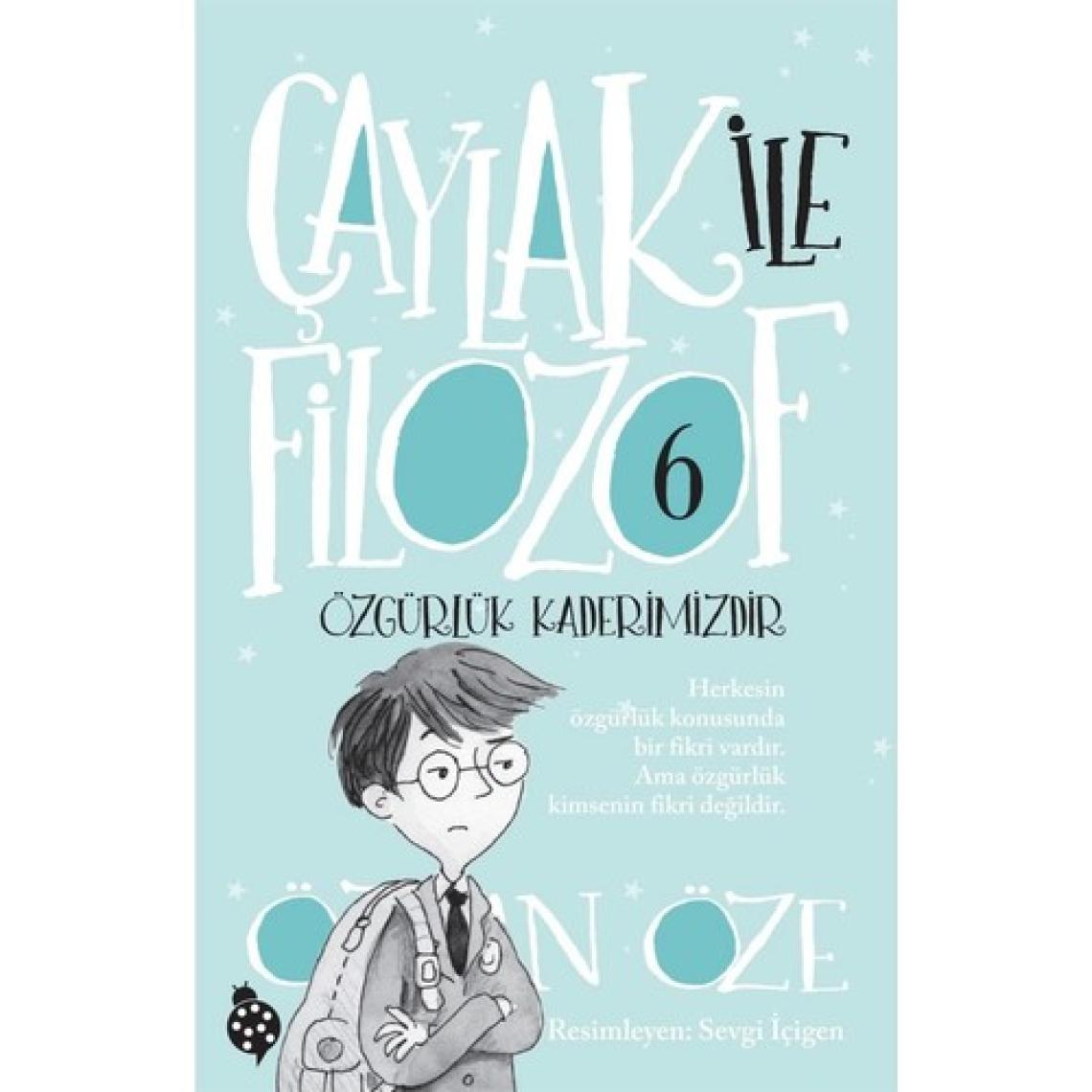 Çaylak İle Filozof - 6 / Özgürlük Kaderimizdir - Özkan Öze